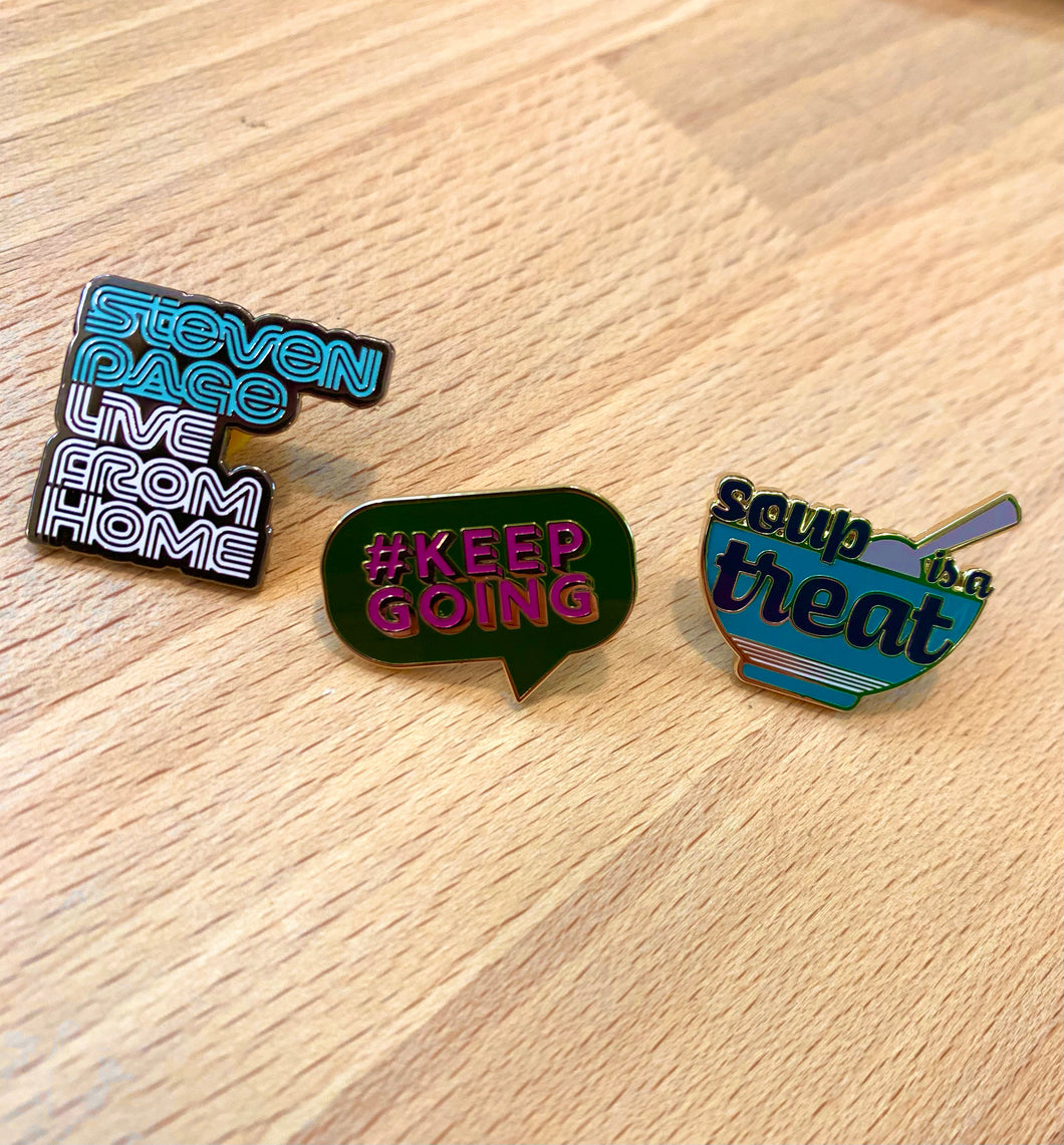 3 pack of 1 inch hard enamel pins - Steven Page Live From Home, soup is a treat, #keep going